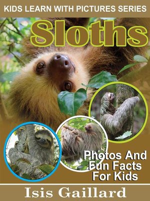 cover image of Sloths Photos and Fun Facts for Kids